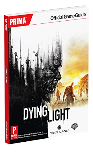 Dying Light: Prima Official Game Guide by Prima Games
