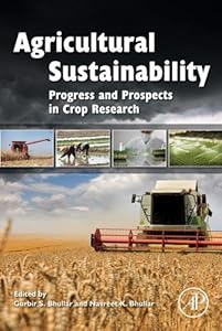 Agricultural Sustainability: Progress and Prospects in Crop Research by Gurbir Bhullar