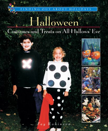 Halloween: Costumes and Treats on All Hallows Eve (Finding Out about Holidays) by Fay Robinson