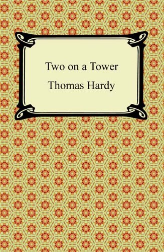Two on a Tower [with Biographical Introduction] by Thomas Hardy