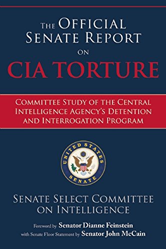 The Official Senate Report on CIA Torture: Committee Study of the Central Intelligence Agencys Detention and Interrogation Program by Senate Select Committee on Intelligence 
			
			
		
		
		
       	 
       		
       			,