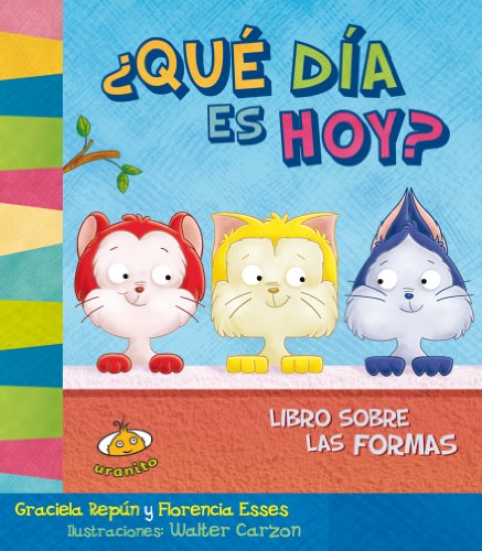 Que dia es hoy? Libro sobre las formas by Graciela Repun