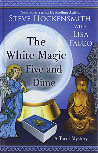 The White Magic Five And Dime by Steve Hockensmith