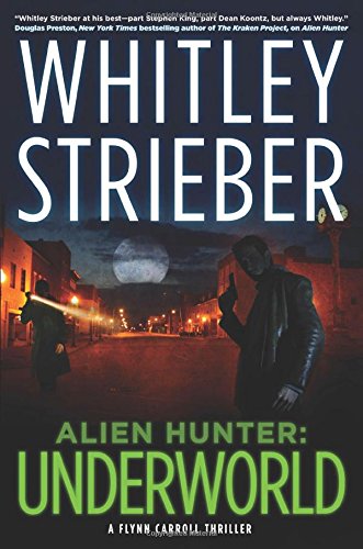 Alien Hunter: Underworld: A Flynn Carroll Thriller by Whitley Strieber