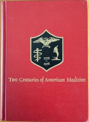 Two Centuries of American Medicine, 1776-1976
