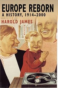 Europe Reborn by Harold James