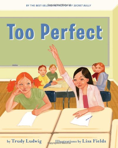 Too Perfect by Trudy Ludwig