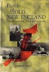 Profile of Old New England: Yankee Legends, Tales, and Folklore