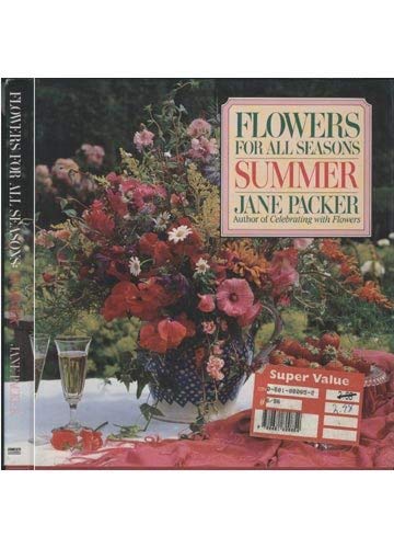 Flowers for All Seasons: Summer by Jane Packer