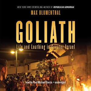 Goliath: Life and Loathing in Greater Israel