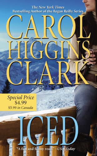 Iced (Regan Reilly Mysteries, No. 3) by Carol Higgins Clark