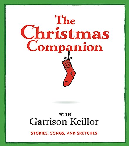 The Christmas Companion: Stories, Songs, and Sketches by Garrison Keillor