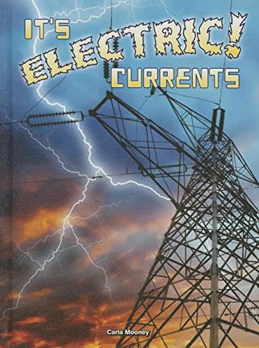 It's Electric! Currents by Carla Mooney
