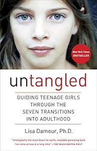 Untangled: Guiding Teenage Girls Through the Seven Transitions into Adulthood