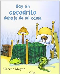 Hay un cocodrilo debajo de mi cama by Mercer Mayer                       ,