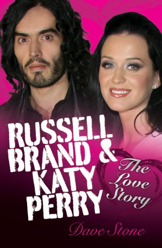 Russell Brand &amp; Katy Perry: The Love Story by Dave Stone