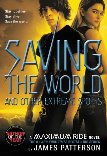 Saving the world and other extreme sports by James Patterson
