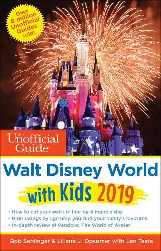 Unofficial Guide to Walt Disney World with Kids 2019 by BOB SEHLINGER