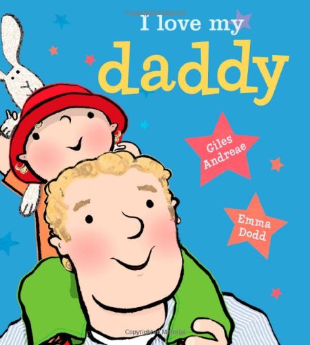 I Love My Daddy by Giles Andreae