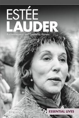 Este Lauder: Businesswoman and Cosmetics Pioneer