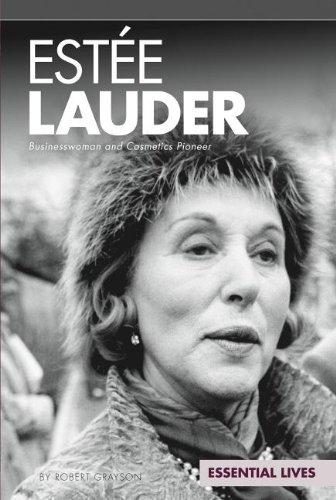Este Lauder: Businesswoman and Cosmetics Pioneer by Robert Grayson
