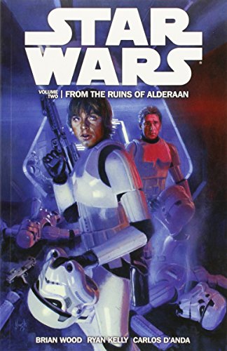 Star Wars Volume 2: From the Ruins of Alderaan by Brian Wood