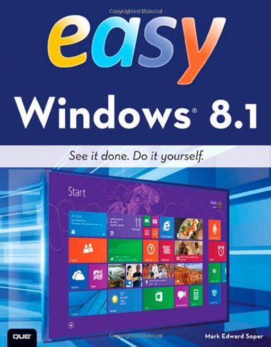 Easy Windows 8.1 by Mark Edward Soper
