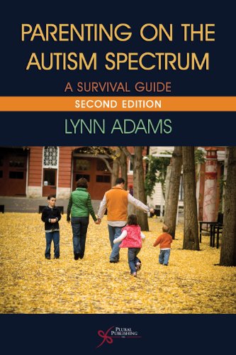 Parenting on the Autism Spectrum: A Survival Guide, Second Edition by Lynn Adams
