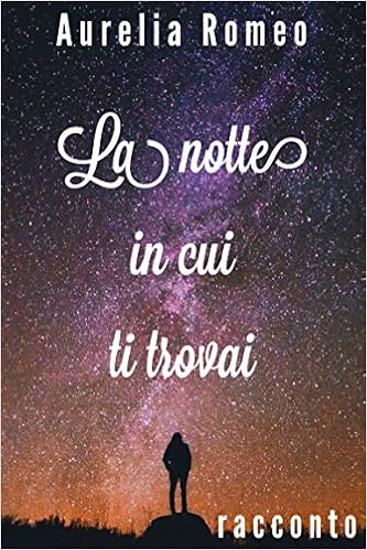 Aurelia Romeo - La notte in cui ti trovai (2015)