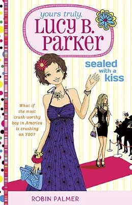 Yours Truly, Lucy B. Parker: Sealed With a Kiss: Book 2