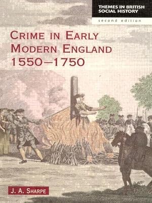 Crime in Early Modern England 1550-1750 (Themes In British Social History)
