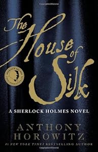 The House of Silk: A Sherlock Holmes Novel