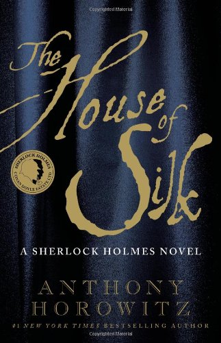 The House of Silk: A Sherlock Holmes Novel by Anthony Horowitz