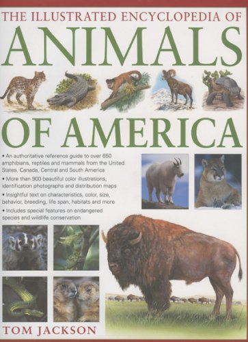 The Illustrated Encyclopedia of Animals of America by Tom Jackson