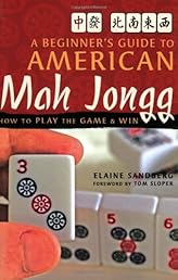 Beginner's Guide to American Mah Jongg: How to Play the Game & Win