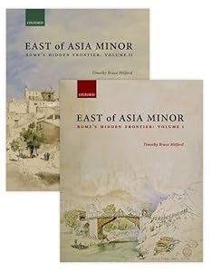 East of Asia Minor: Rome's Hidden Frontier by Timothy Bruce Mitford
