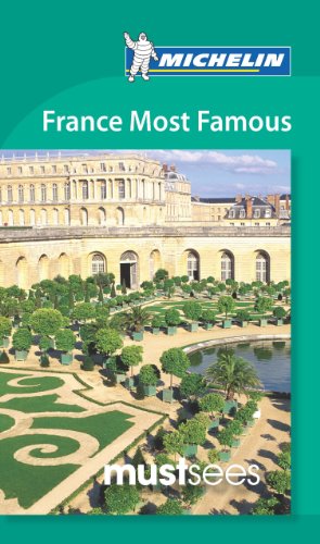 Michelin Must Sees France Most Famous Places (Must See Guides/Michelin) by Michelin Travel & Lifestyle