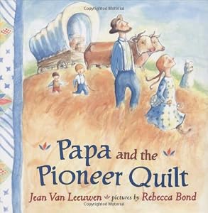 Papa and the Pioneer Quilt