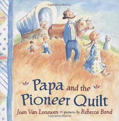 Papa and the Pioneer Quilt