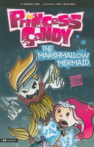 The Marshmallow Mermaid: Princess Candy by Michael Dahl
