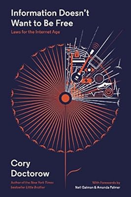 Information Doesn't Want to Be Free: Laws for the Internet Age