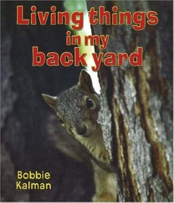 Living Things in My Back Yard (Introducing Living Things)
