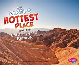 Earth's Hottest Place and Other Earth Science Records by Martha E. H. Rustad