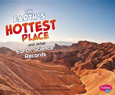 Earth's Hottest Place and Other Earth Science Records