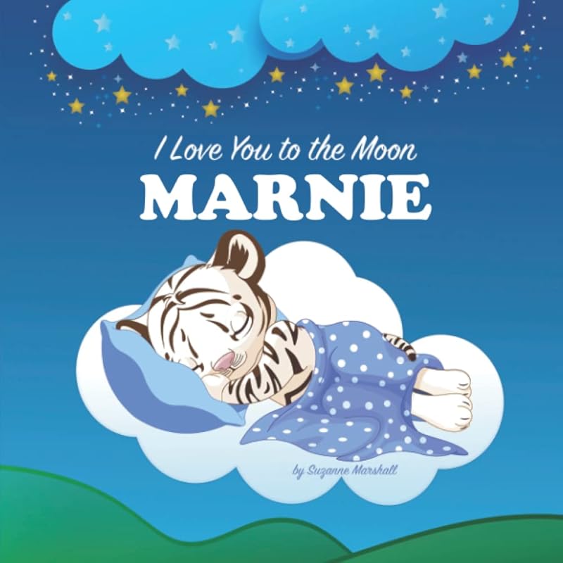 I Love You to the Moon, Marnie: Personalized Book with Your Child's Name & Bedtime Story for Kids, Baby Girl & Boy, Toddlers (1, 2, 3, 4, 5, 6, 7 year ... Books with Bedtime Story and Love Poems) by Suzanne Marshall