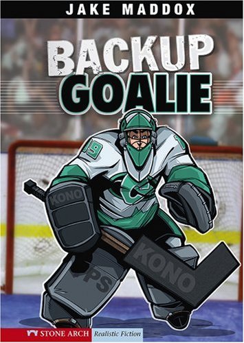 Backup Goalie (Impact Books) by Jake Maddox