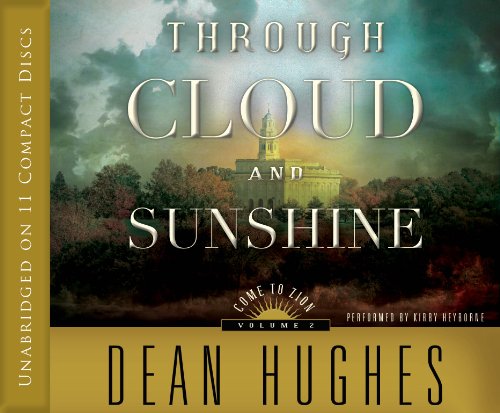 Come to Zion, Vol. 2: Through Cloud and Sunshine by Dean Hughes