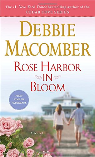 Rose Harbor in Bloom: A Novel by Debbie Macomber