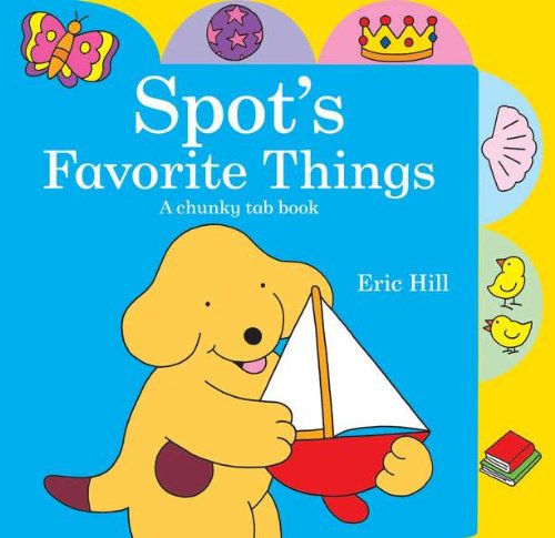 Spot's Favorite Things by Eric Hill