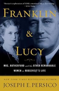 Franklin and Lucy: Mrs. Rutherfurd and the Other Remarkable Women in Roosevelt's Life